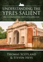 Understanding the Ypres Salient 1914-18