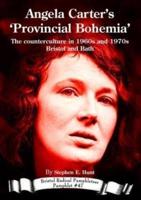 Angela Carter's 'Provincial Bohemia'