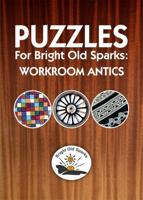 Puzzles for Bright Old Sparks. Workroom Antics