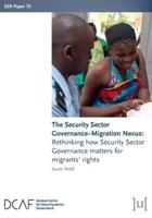 The Security Sector Governance-Migration Nexus: Rethinking how Security Sector Governance matters for migrants' rights