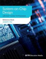 System-on-Chip Design with Arm® Cortex®-M Processors: Reference Book