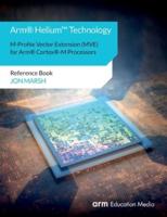Arm® Helium™ Technology M-Profile Vector Extension (MVE) for Arm® Cortex®-M Processors: Reference Book