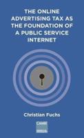 The Online Advertising Tax as the Foundation of a Public Service Internet: A CAMRI Extended Policy Report