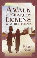 A Walk With Charles Dickens & Other Poems