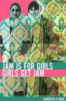 Jam Is for Girls, Girls Get Jam