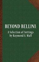 Beyond Bellini
