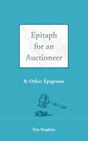 Epitaph for an Auctioneer & Other Epigrams