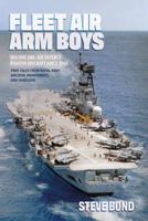 Fleet Air Arm Boys. Volume 1 Air Defence Fighter Aircraft Since 1945