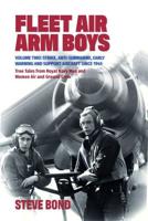 Fleet Air Arm Boys. Volume 2 Strike, Anti-Submarine, Early Warning and Support Aircraft Since 1945