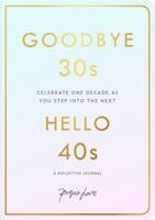 Goodbye 30S, Hello 40S