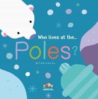 Who Lives at the Poles