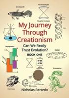 My Journey through Creationism : Can we really trust evolution