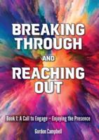 Breaking Out and Reaching Out : A Call to Engage - Enjoying the Presence