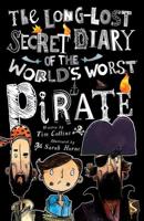 The Long-Lost Secret Diary of the World's Worst Pirate