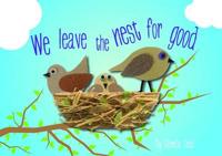We Leave the Nest for Good