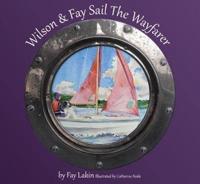Wilson & Fay Sail the Wayfarer