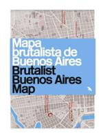 Mapa Brutalista De Buenos Aires