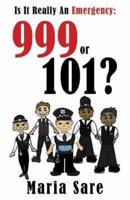 Is It Really an Emergency - 999 or 101?