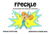 Freckle the Child Whose Fear Became Her Superpower