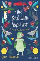 The Bird With Nine Lives, a Tail of Charlie the Parrot