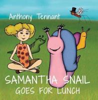 Samantha Snail Goes for Lunch