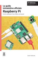 La Guida Introduttiva Ufficiale Raspberry Pi 5ª Edizione