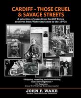 Cardiff - Those Cruel and Savage Streets
