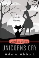 Witch Is Where Unicorns Cry