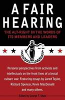 A Fair Hearing: The Alt-Right in the Words of Its Members and Leaders