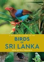 A Naturalist's Guide to the Birds of Sri Lanka