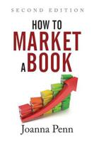 How to Market a Book: Second Edition