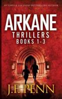 ARKANE Thriller Boxset 1: Stone of Fire, Crypt of Bone, Ark of Blood