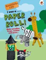 I Was a ... Paper Roll!