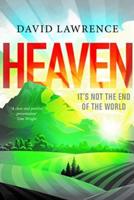 Heaven: It's Not the End of the World