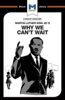 An Analysis of Martin Luther King Jr.'s Why We Can't Wait