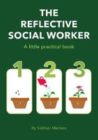 Reflective Social Worker - A little practical book