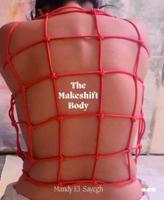 The Makeshift Body
