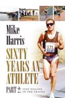 Sixty Years an Athlete Part 2: Just filling in the cracks!