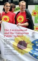 The Environment and the European Public Sphere:  Perceptions, Actors, Policies