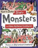 How to Draw Scary Monsters and Other Mythical Creatures