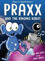 Praxx & The Ringing Robot