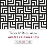 Tudor and Renaissance Quotes Calendar 2018