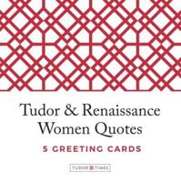 Tudor Times Greeting Cards Women Quotes