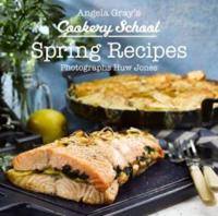 Angela Gray's Cookery School. Spring Recipes