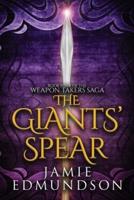 The Giants' Spear: Book Four of The Weapon Takers Saga