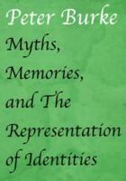 Myths, Memories, and The Representation of Identities