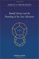 Rudolf Steiner and the Founding of the New Mysteries