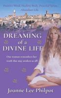 Dreaming of a Divine Life