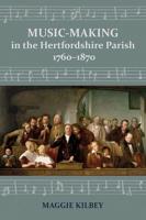 Music-Making in the Hertfordshire Parish, 1760 to 1870