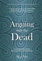 Arguing With the Dead